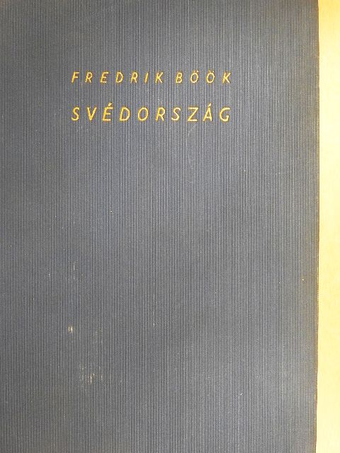 Fredrik Böök - A gazdag és a szegény Svédország [antikvár]