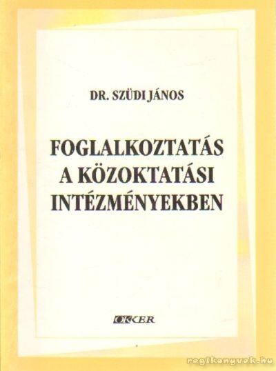 Foglalkoztatás a közoktatási intézményekben [antikvár]