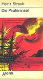 STRAUB, HEINZ - Die Pirateninsel [antikvár]