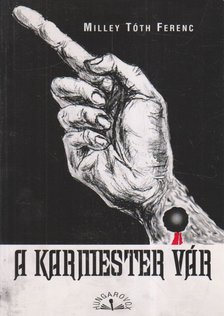 Milley Tóth Ferenc - A karmester vár [antikvár]