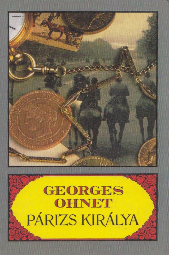 Ohnet, Georges - Párizs királya [antikvár]