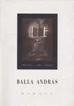 BALLA ANDRÁS - Balla András [antikvár]