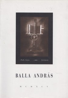 BALLA ANDRÁS - Balla András [antikvár]