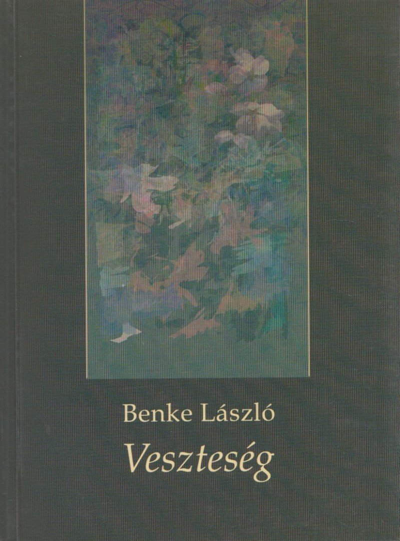 BENKE LÁSZLÓ - Veszteség (dedikált) [antikvár]
