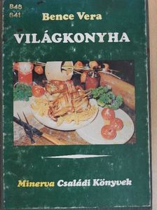 Bence Vera - Világkonyha [antikvár]