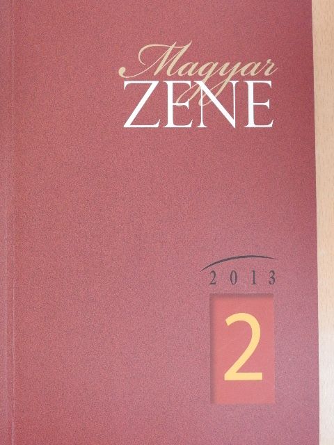 Berlász Melinda - Magyar Zene 2013/2. [antikvár]