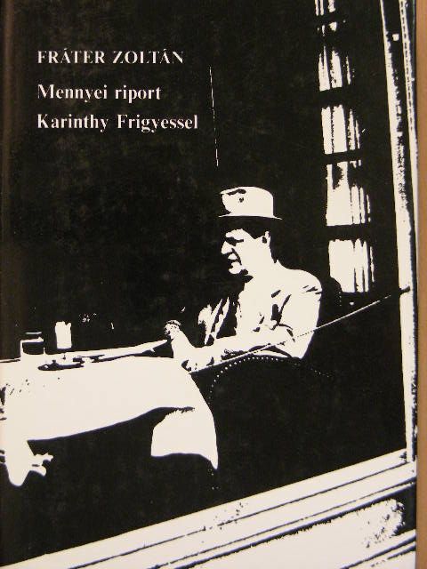 Fráter Zoltán - Mennyei riport Karinthy Frigyessel [antikvár]