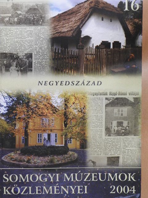 Belényesy Károly - Somogyi múzeumok közleményei 2004 [antikvár]