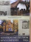 Belényesy Károly - Somogyi múzeumok közleményei 2004 [antikvár]