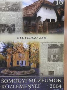 Belényesy Károly - Somogyi múzeumok közleményei 2004 [antikvár]