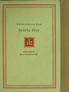 Martin Andersen Nexö - Szürke fény [antikvár]