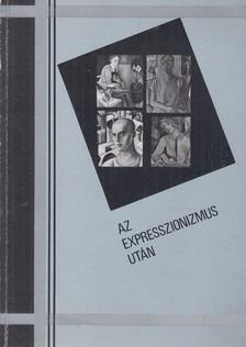 Gálig Zoltán - Az expresszionizmus után [antikvár]