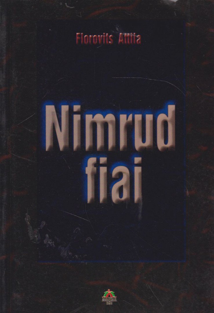 FLOROVITS ATTILA - Nimrud fiai [antikvár]