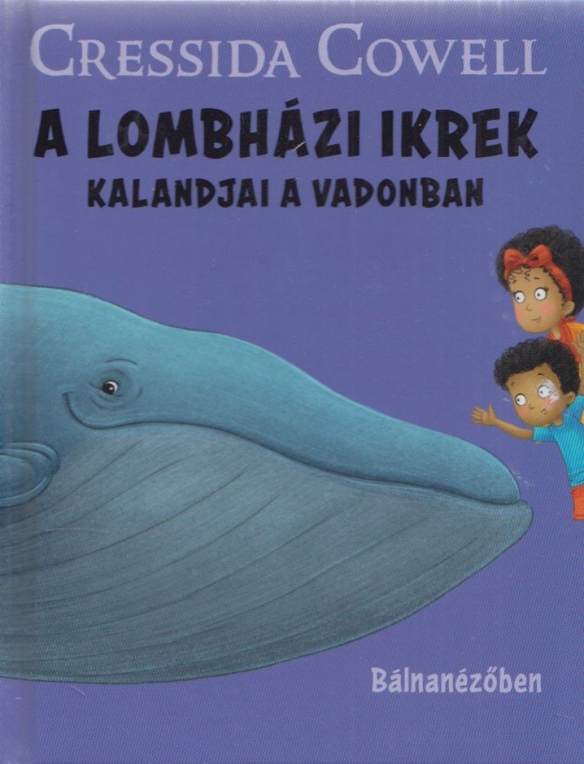 Cressida Cowell - A lombházi ikrek kalandjai a vadonban [antikvár]