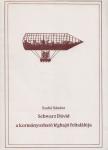 SZABÓ SÁNDOR - Schwarz Dávid, a kormányozható léghajó feltalálója [antikvár]