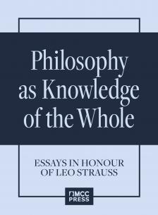 Wood (ed.) William - Philosophy as Knowledge of the Whole. Essays in Honour of Leo Strauss [eKönyv: epub, mobi]