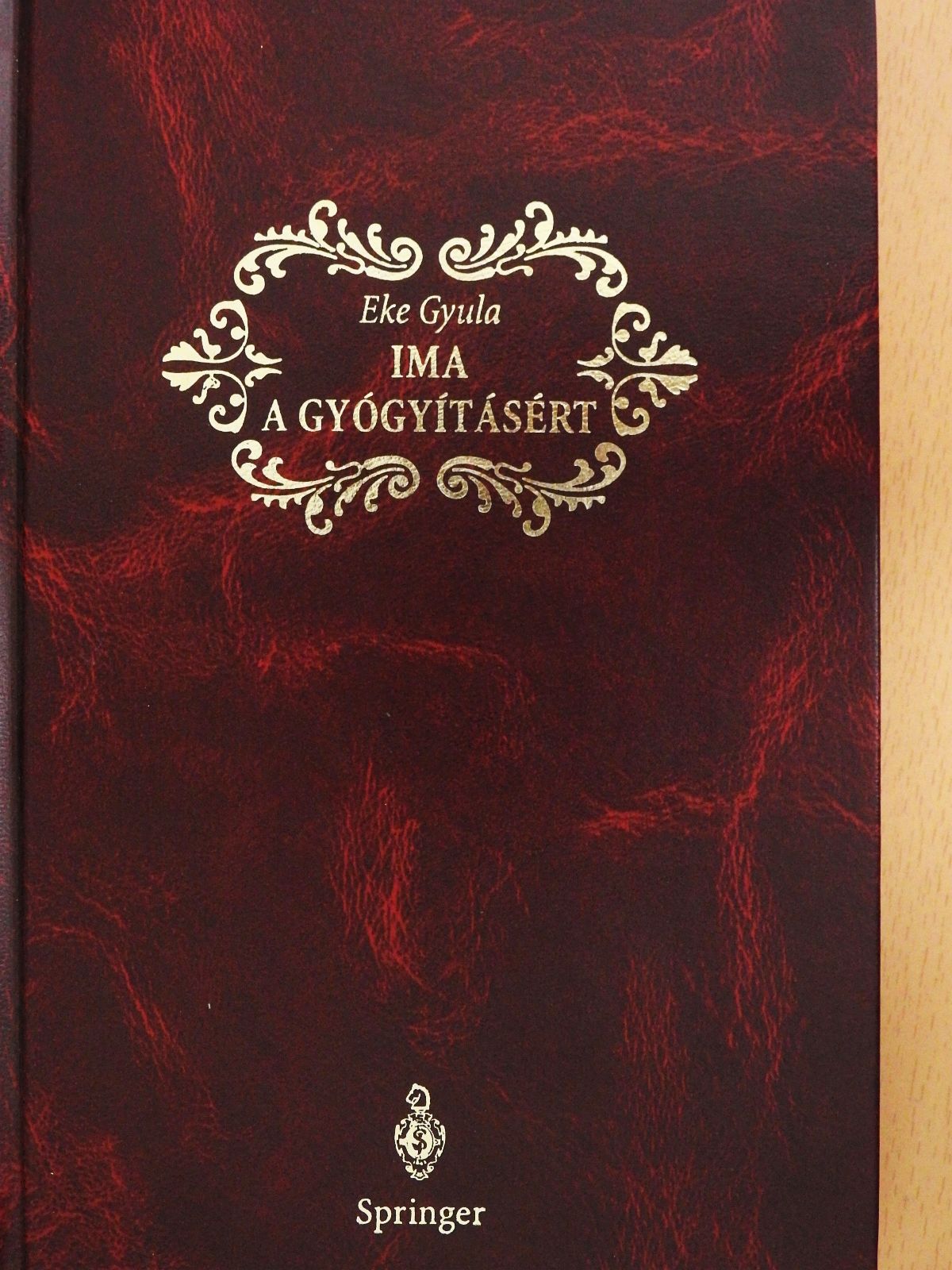 Eke Gyula - Ima a gyógyításért (dedikált példány) [antikvár]