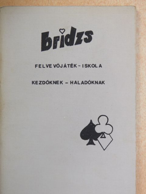 Boóc András - Bridzs felvevőjáték iskola kezdőknek-haladóknak [antikvár]