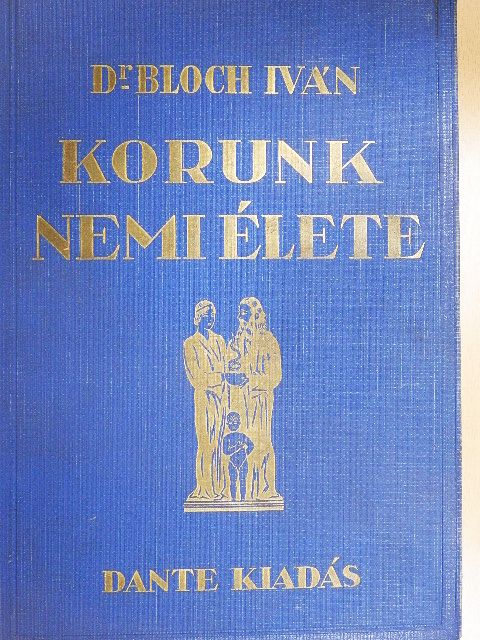 Dr. Bloch Iván - Korunk nemi élete [antikvár]