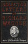 Richard Wagner, Stewart Spencer, Barry Millington - Selected Letters of Richard Wagner [antikvár]