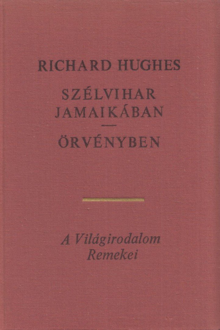 Hughes, Richard - Szélvihar Jamaikában / Örvényben [antikvár]