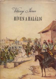Vitányi János - Híven a halálig [antikvár]