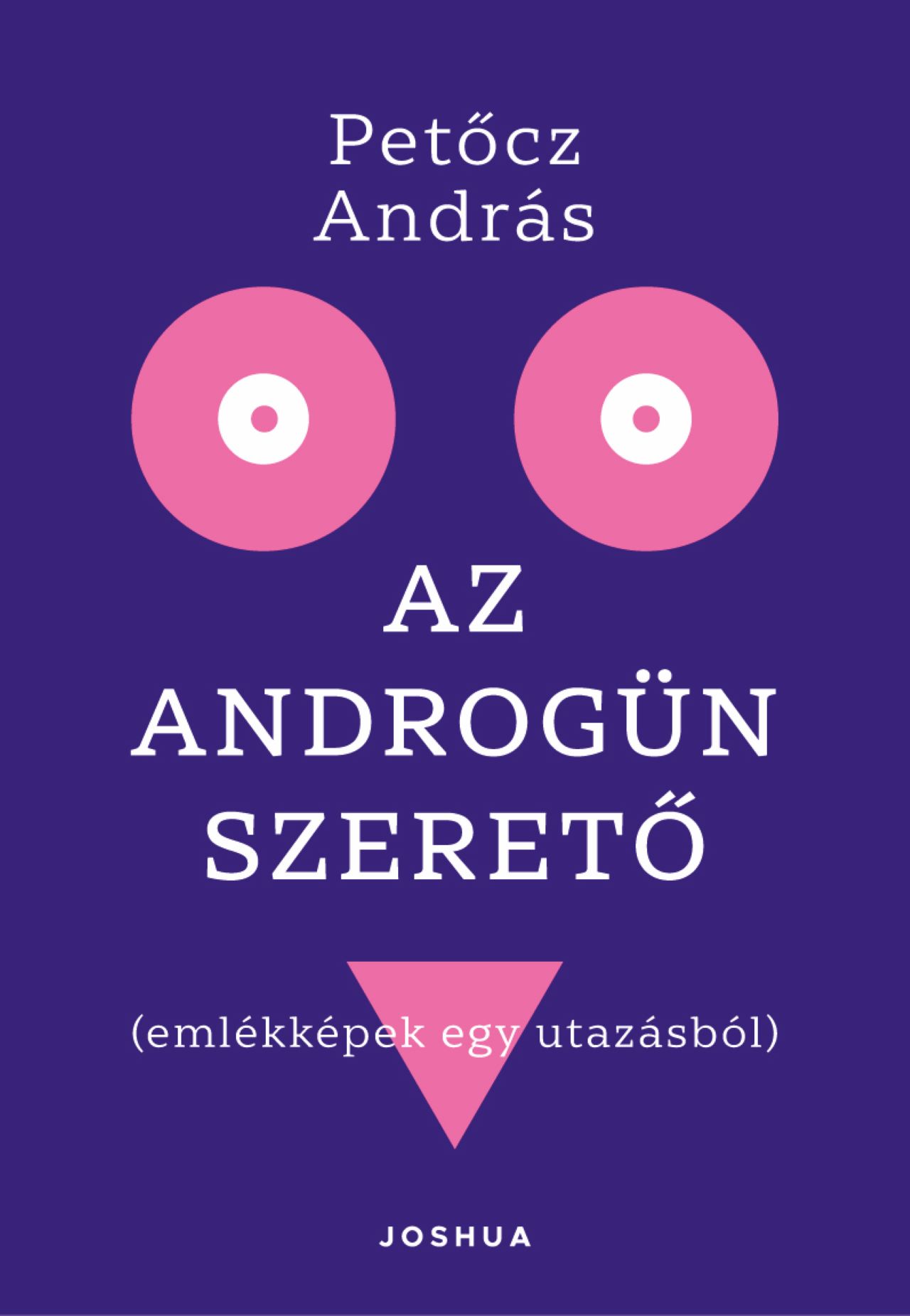 PETŐCZ ANDRÁS - Az androgün szerető