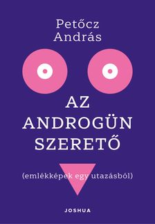 PETŐCZ ANDRÁS - Az androgün szerető