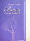 Baranyi Ferenc - Ballada a hunyászkodókról [antikvár]