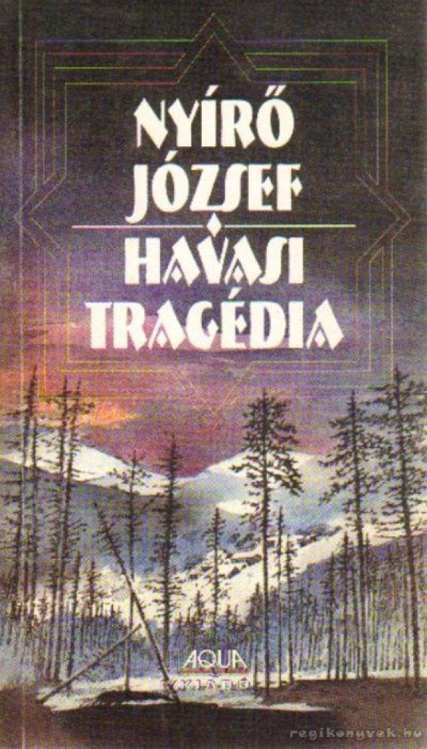 NYÍRŐ JÓZSEF - Havasi tragédia [antikvár]