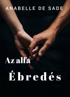 De Sade Anabelle - Az alfa - Ébredés [eKönyv: epub, mobi]
