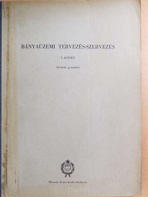 Dr. Jávor Alajos - Bányaüzemi tervezés-szervezés I. [antikvár]