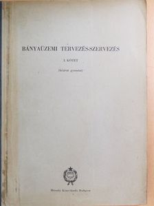 Dr. Jávor Alajos - Bányaüzemi tervezés-szervezés I. [antikvár]