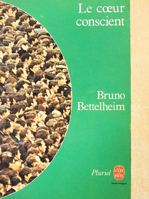 Bruno Bettelheim - Le Coeur conscient [antikvár]