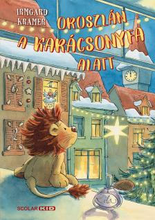 Irmgard Kramer - Oroszlán a karácsonyfa alatt (2. kiadás)