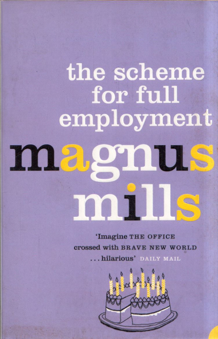 Magnus Mills - The Scheme for Full Employment [antikvár]
