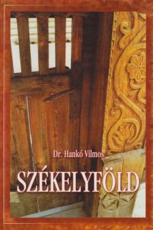 HANKÓ VILMOS - Székelyföld [antikvár]