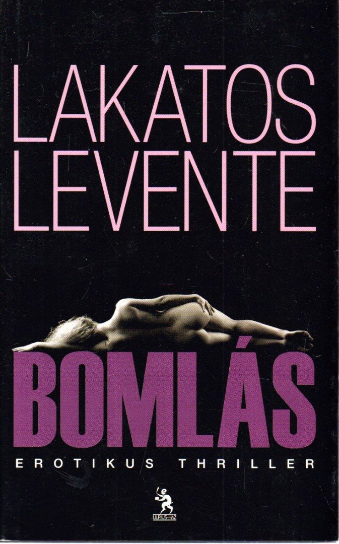Lakatos Levente - Bomlás [antikvár]