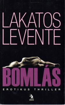 Lakatos Levente - Bomlás [antikvár]