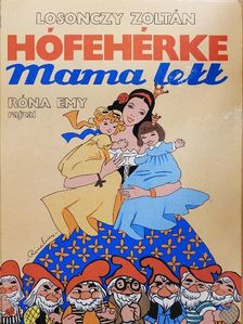 Losonczy Zoltán - Hófehérke mama lett [antikvár]