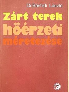 Dr. Bánhidi László - Zárt terek hőérzeti méretezései [antikvár]