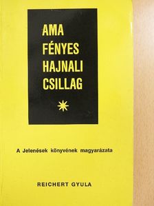 Reichert Gyula - Ama fényes hajnali csillag I-II. [antikvár]