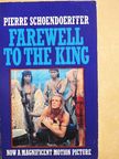 Pierre Schoendoerffer - Farewell to the King [antikvár]