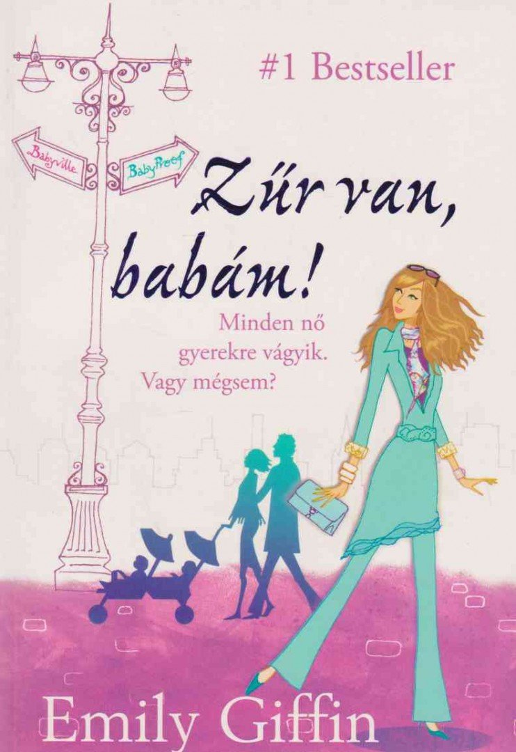 Emily Giffin - Zűr van, babám! [antikvár]