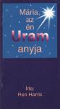 Ron Harris - Mária, az én Uram anyja [antikvár]