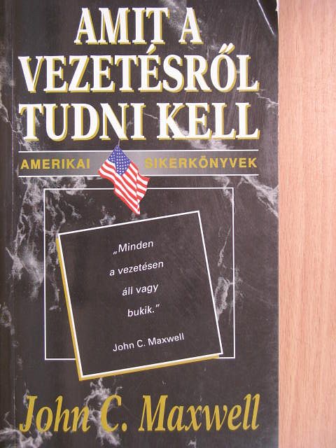 John C. Maxwell - Amit a vezetésről tudni kell [antikvár]
