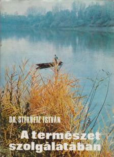 Sterbetz István - A természet szolgálatában [antikvár]