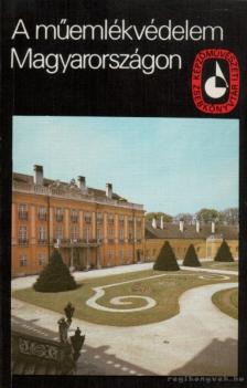 Császár László - A műemlékvédelem Magyarországon [antikvár]