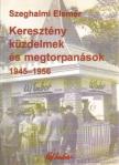 Szeghalmi Elemér - Keresztény küzdelmek és megtorpanások [antikvár]