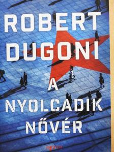 Robert Dugoni - A nyolcadik nővér [antikvár]